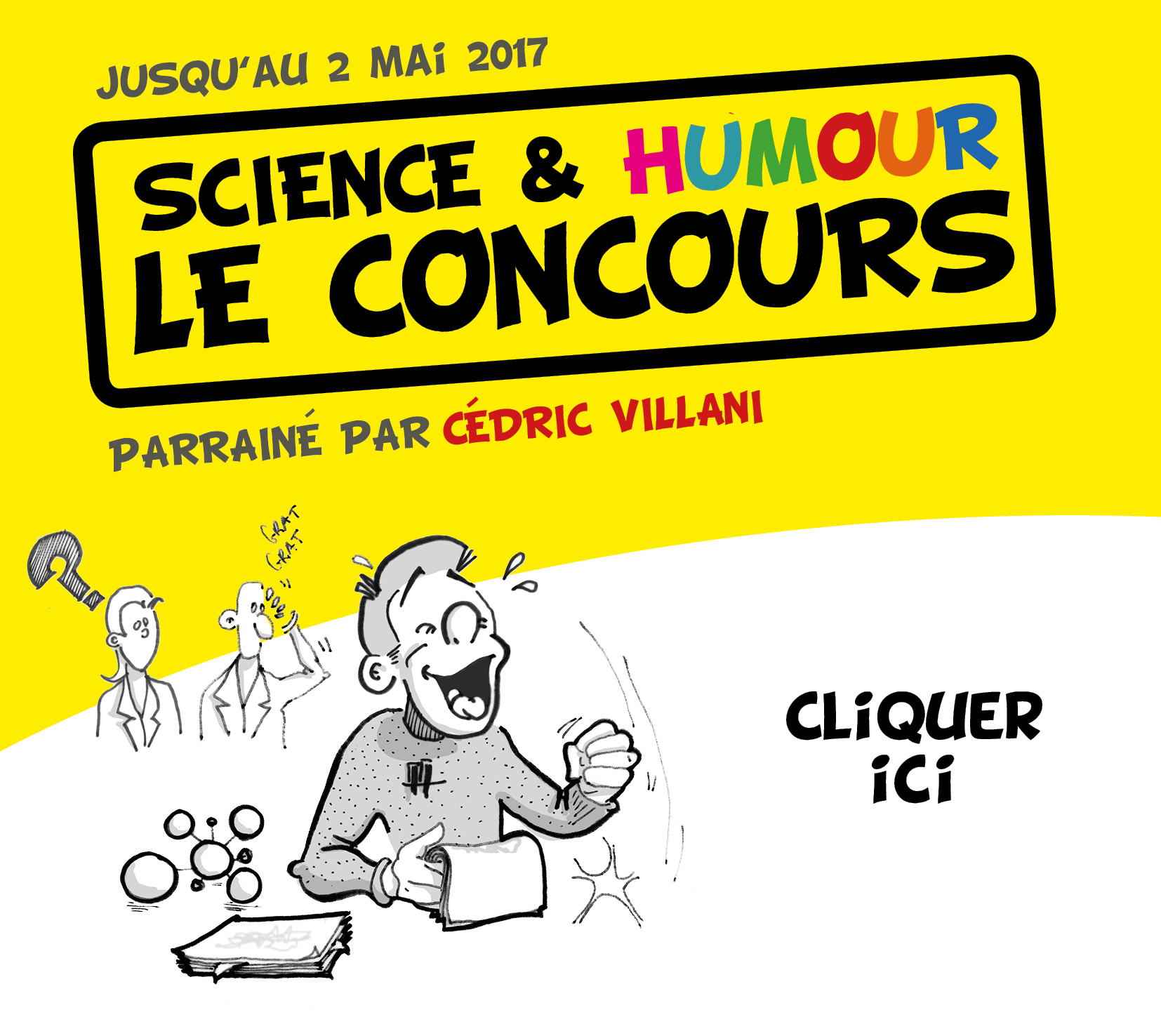 Ouverture du concours Science & Humour, parrainé par Cédric Villani