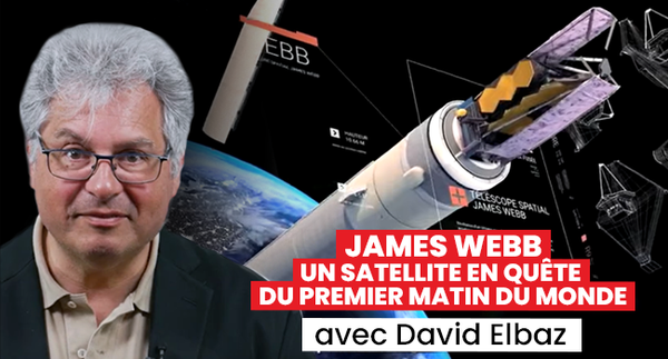 Conférence: James Webb, un satellite en quête du premier matin du monde